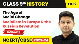 The Age of Social Change | Class 9 History Ch 2 | Socialism in Europe and the Russian Revolution