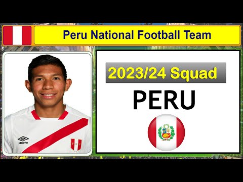 New Players Peru National Football Team 2023/24 | Potential Lineup & Tactics Revealed Peru