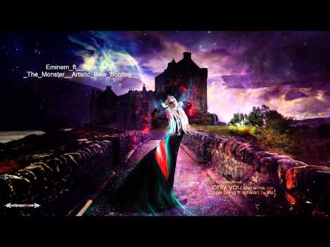 Eminem ft  Rihanna   The Monster  Artistic Raw Bootleg