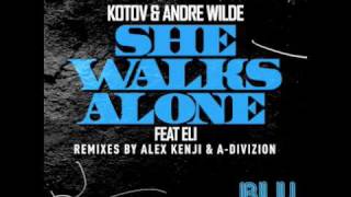 Kotov & Andre Wilde - She Walks Alone Ft. Eli (Alex Kenji Remix)