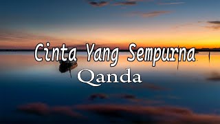 Download lagu Cinta Yang Sempurna - Qanda  (Lirik Video) mp3