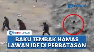 Detik-detik Mencekam Baku Tembak Hamas Lawan Tentara Israel di Perbatasan Gaza, 2 Korban Tewas