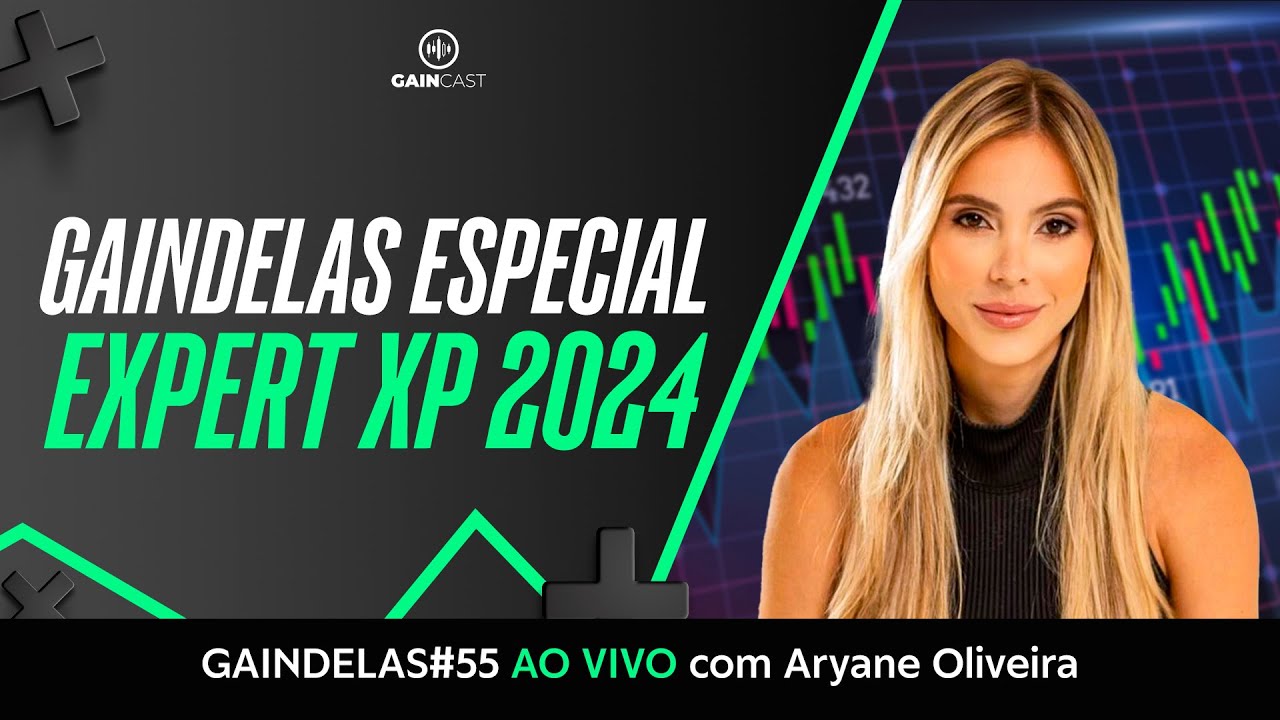 GainDelas Especial - Ao Vivo Direto da Expert XP 2024| GainDelas#55 #expert #expertxp #ExpertXp2024