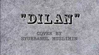 Download lagu DILAN VERSI SHOLAWAT // COVER SYUBBANUL MUSLIMIN mp3