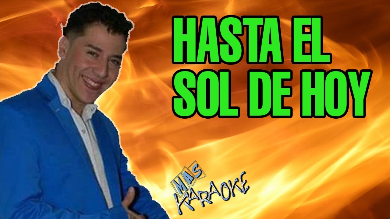 Hasta El Sol De Hoy