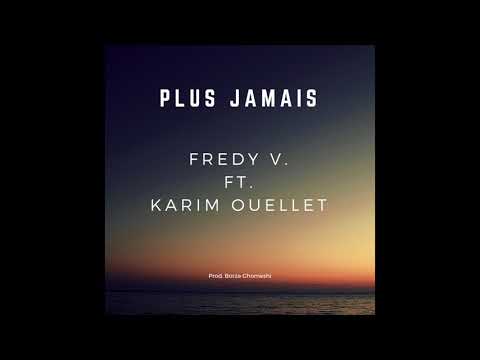 Plus Jamais - Fredy V Ft. Karim Ouellet