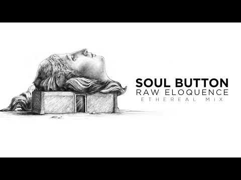 Soul Button - Raw Eloquence: Ethereal Mix [Steyoyoke]