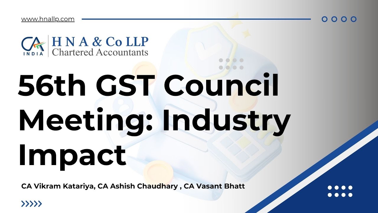 56th GST Council Meeting – Part 2 | Industry Impact Explained