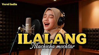 Download lagu ILALANG - MACHICHA MOCHTAR - Cover versi pop india,#dangdut #cover mp3