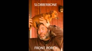 Slobberbone - Front Porch
