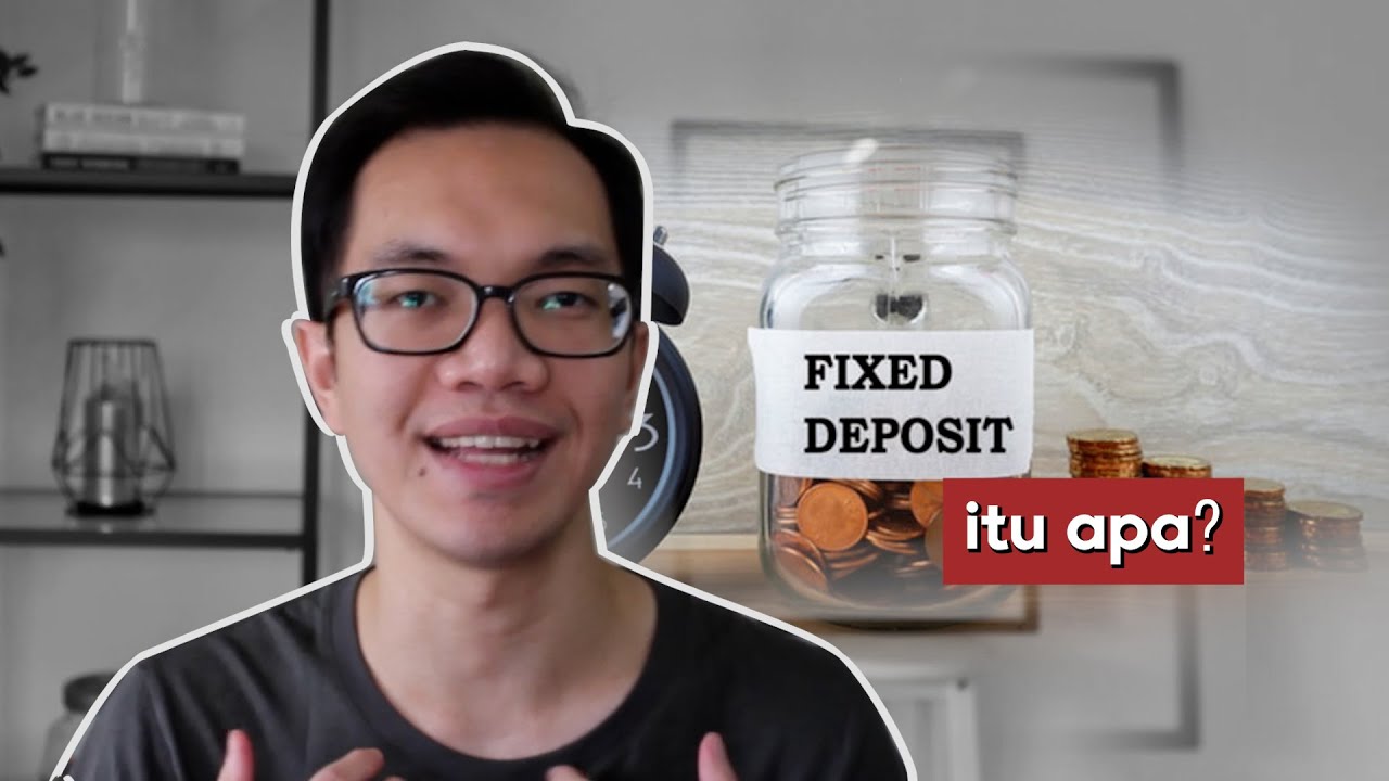 Apa itu Fixed Deposit ( pelaburan ke simpanan )