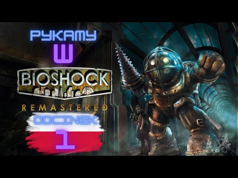 Zagrajmy w Bioshock odc. 1 / PL