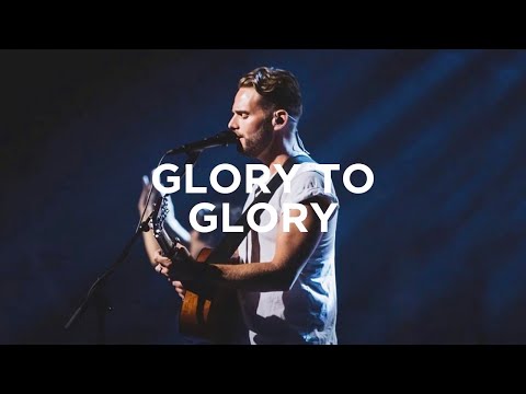 Glory to Glory - Jeremy Riddle | Bethel Music