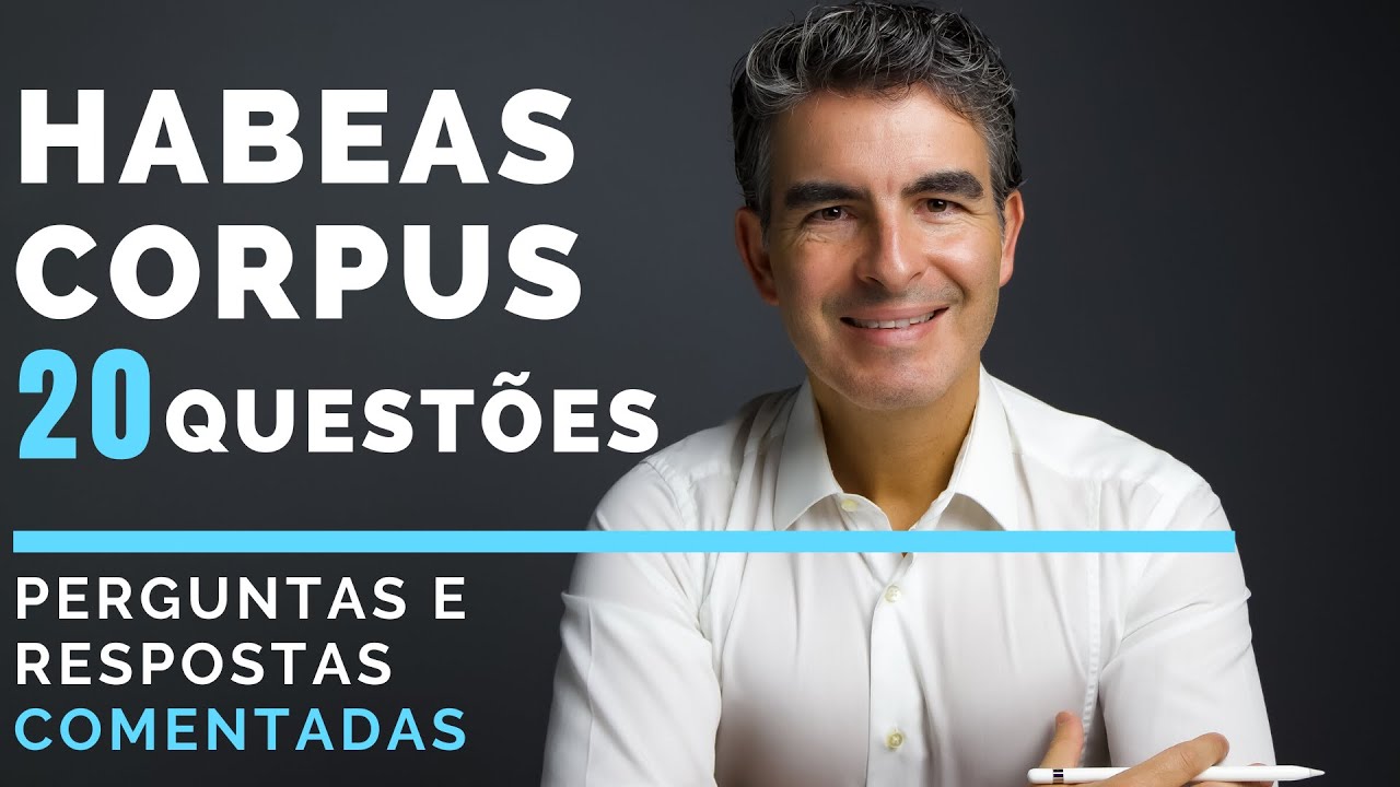 HABEAS CORPUS: 20 QUESTÕES de CONCURSO comentadas em 20 MINUTOS
