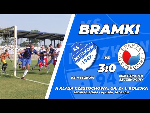1. kolejka A KLASA 2025/26: KS Myszków - MLKS Sparta Szczekociny 3:0