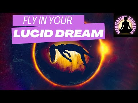 Lucid Dreaming Guided Meditation: Flying in your Dreams