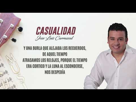 CASUALIDAD - JOSE LUIS CARRASCAL - (LYRIC VIDEO)