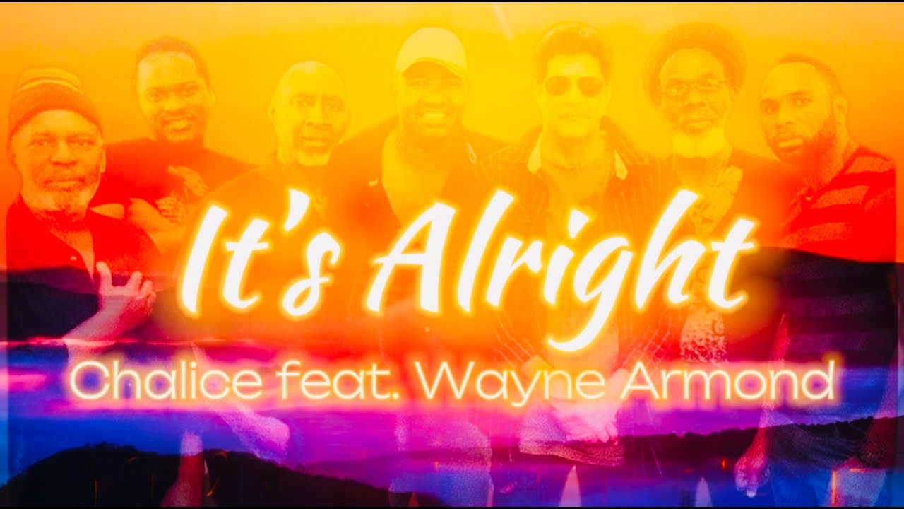 Chalice ft Wayne Armond (Cowboy Wayne) -  Its Alright [Lyrics video]