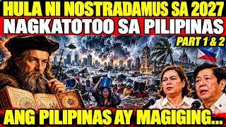 MAKATINDIG BALAHIBONG HULA ni "NOSTRADAMUS" sa PILIPINAS at MUNDO sa 2027 PART 1 & 2