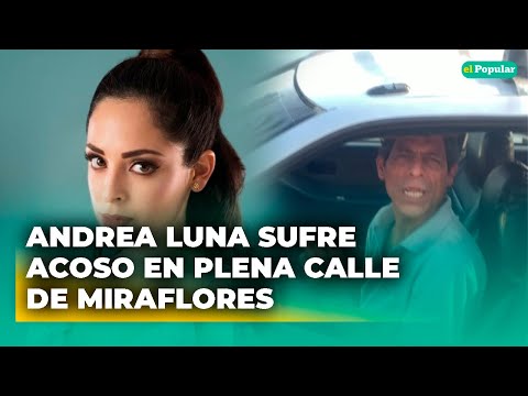 ACOSAN a ANDREA LUNA y ella enfrenta a taxista en plena calle | Video se hace viral #elpopular