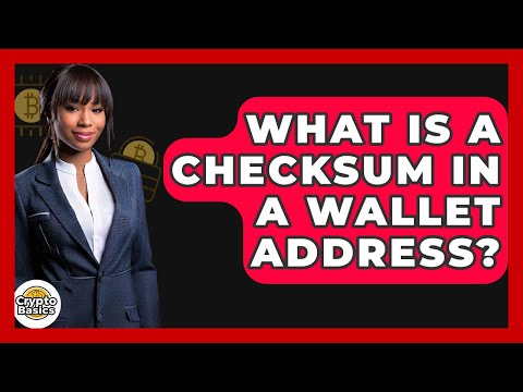 What Is A Checksum In A Wallet Address? - CryptoBasics360.com