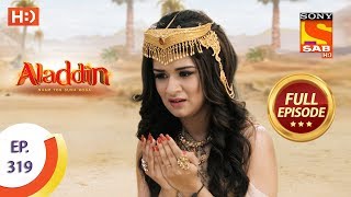 Aladdin - Ep 319 - Full Episode - 5th November, 2019 Aladdin - Ep 319 - Full Episode - 5th November, 2019