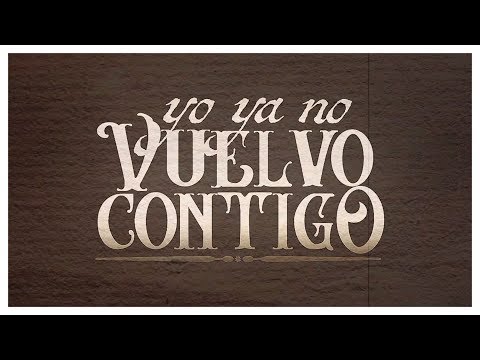 Yo Ya No Vuelvo Contigo - (Video Con Letras) - Lenin Ramirez ft. Grupo Firme Video