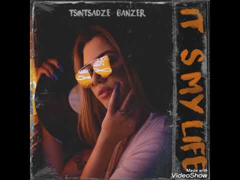TSINTSADZE, BANZER - IT'S MY LIFE
