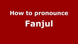 How to pronounce Fanjul