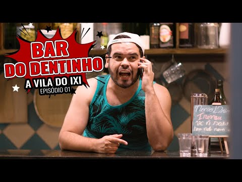 BAR DO DENTINHO - VILA DO IXI - EP 01 (CANAL IXI)