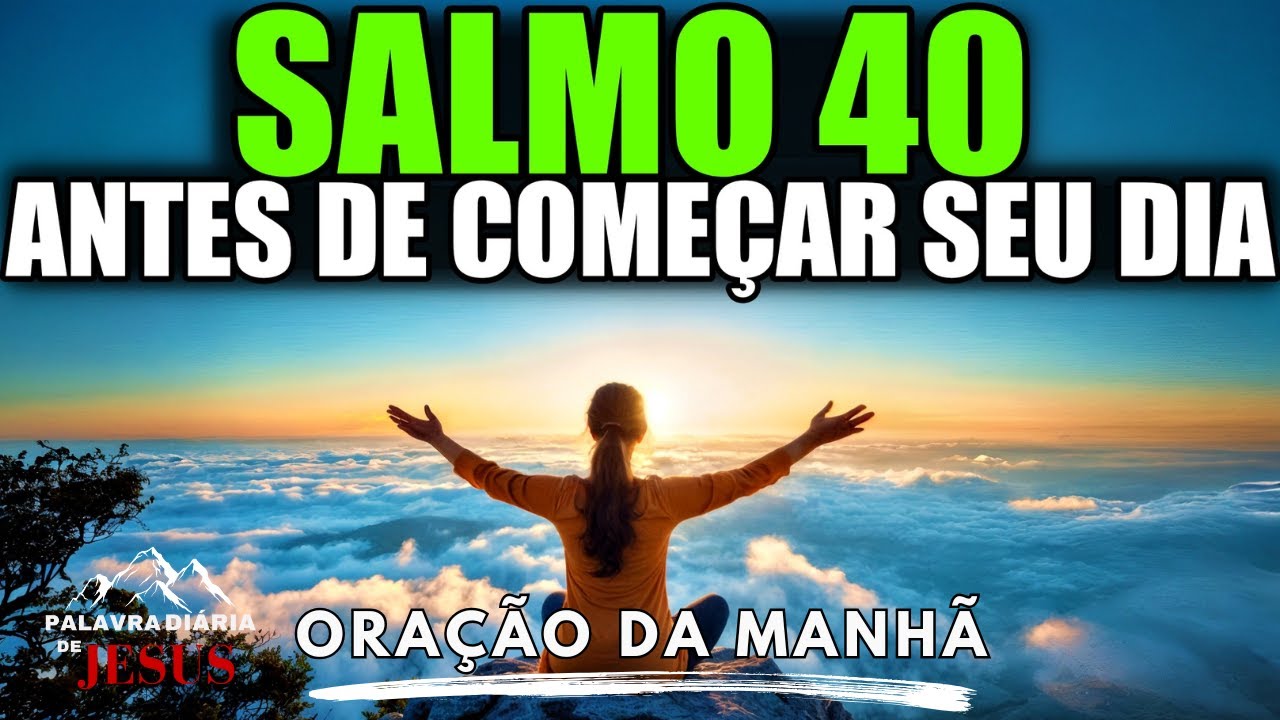 Psalm 40 to Start the Day with God's Protection and Blessing | Morning Prayer - The Word of the Day