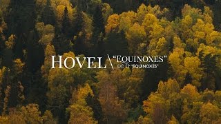 Hovel • Equinoxes