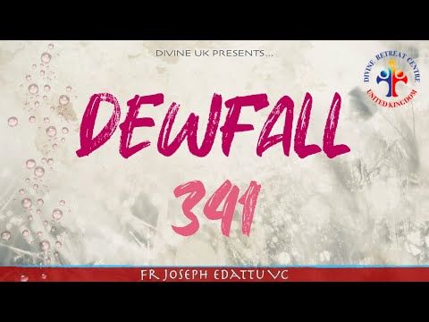Dewfall 341 - Prepare to receive Jesus