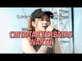COVER CINTA TAK TERBATAS WAKTU LIRIK VIDEO GANZMUSIC