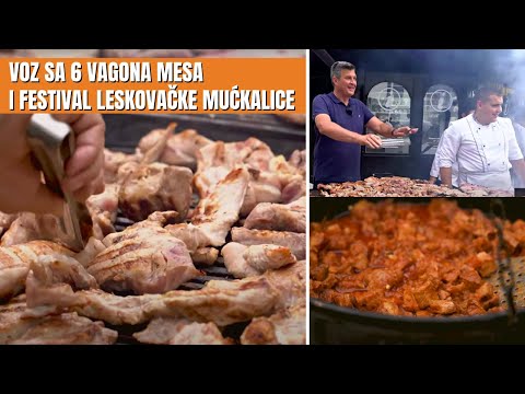 Voz sa 6 vagona MESA i Festival LESKOVAČKA MUĆKALICA i tajne ovog SPECIJALITETA | GURMAN Ep.46