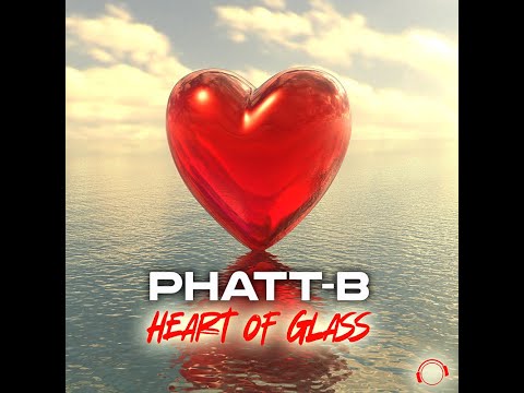 Phatt-B - Heart of Glass