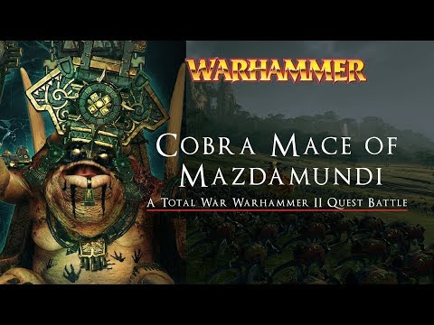 Cinematic Battle: Cobra Mace of Mazdamundi -Total War Warhammer 2  Quest Battle-