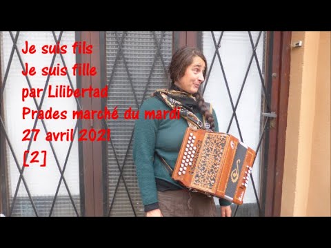 Je Suis Fils Je Suis Fille par Lilibertad groupe Corrigan Fest Prades Marché du mardi 27 avril 2021