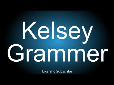 How to correctly pronounce in American and British English - Kelsey Grammer.