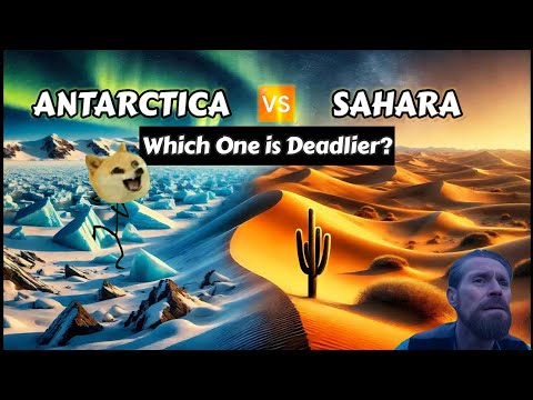 Which One Will Kill You First? ANTARCTICA OR SAHARA ?