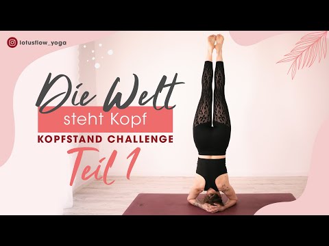 Yoga Kopfstand Challenge "Die Welt steht Kopf" Teil 1  | Mit einfachen Schritten Kopfstand lernen
