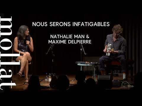 Nathalie Man & Maxime Delpierre - Nous serons infatigables