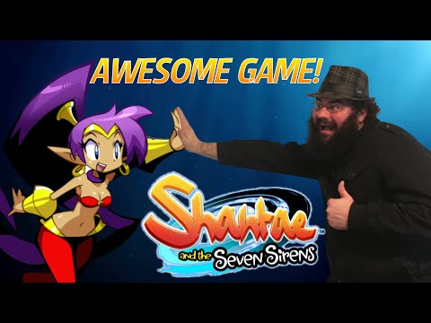 "Everything I've EVER Wanted!" - Shantae and the Seven Sirens Review