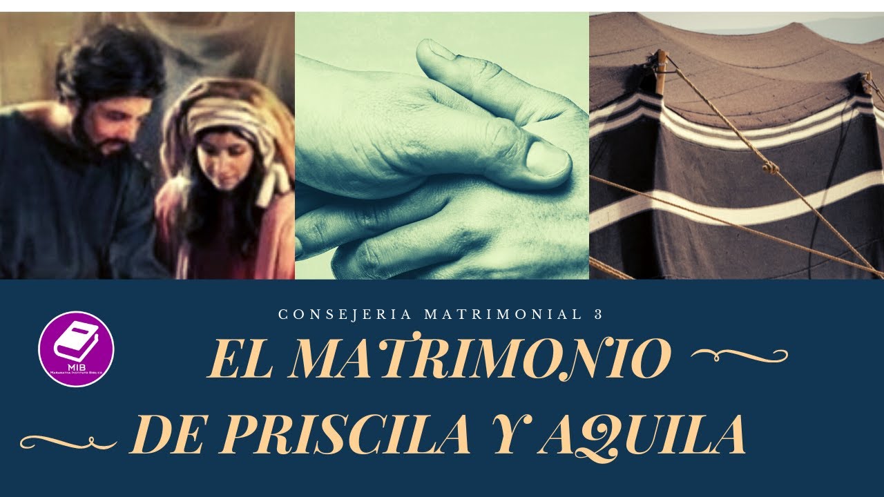 MIB C1 Consejería Matrimonial 6 LAS METAS ESPIRITUALES DE PRISCILA Y AQUILA