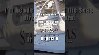 Star of the Seas-Shakedown Cruise- August 9, 2025