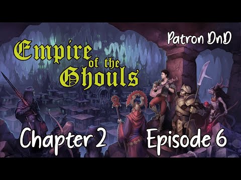 Empire of the Ghouls Chapter 2: Episode 6 - The Blood Vaults p1