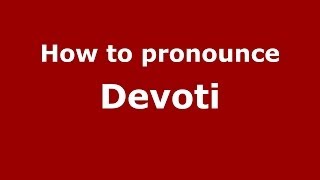 How to pronounce Devoti