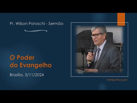 O Poder do Evangelho l Pr.  Wilson Paroschi