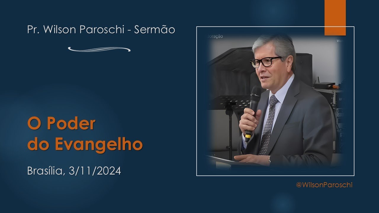 O Poder do Evangelho l Pr.  Wilson Paroschi