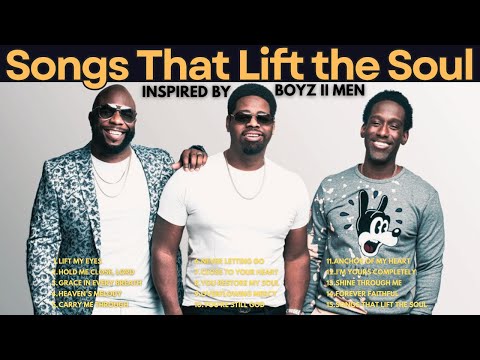 Boys2Men - 30 SOULFUL R&B GOSPEL SONGS TO LIFT YOUR SOUL